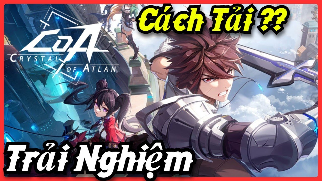 Crystal of Atlan - Cách Tải Crystal Of Atlan Game MMORPG Anime Mới Nhất ...