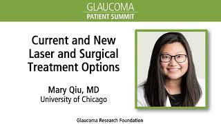 Current and New Laser and Surgical Treatment Options for Glaucoma - Mary Qiu, MD