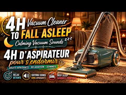 4H Vacuum Cleaner Sound 😴 Bruit d’Aspirateur pour Dormir | Deep Sleep ASMR