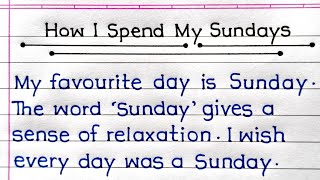 Write An Essay On How I Spend My Sunday In English | How I Spend My Sunday Essay |