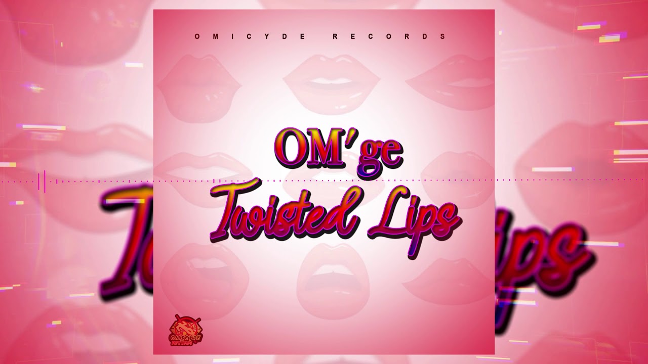 Watch OM'ge - TWISTED LIPS #OMgevevo on YouTube Watch OM'ge - TWISTED LIPS #OMgevevo on YouTube