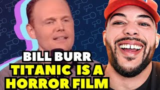 THIS MAN IS WILD!| Bill Burr - Titanic Is A Horror Film  REACTION | FIRST TIME WATCHING