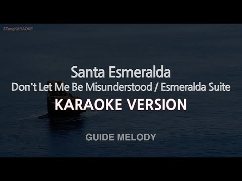 <strong>Santa</strong> <strong>Esmeralda</strong>-Don&amp;#39;t Let Me Be Misunderstood / <strong>Esmeralda</strong> Suite (Melody) (Karaoke Version)