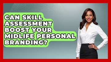 Can Skill Assessment Boost Your Midlife Personal Branding? - Midlife Reset Coach