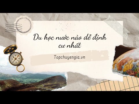 Video HIỆN NAY DU HỌC NƯỚC NÀO DỄ ĐỊNH CƯ NHẤT? - YouTube