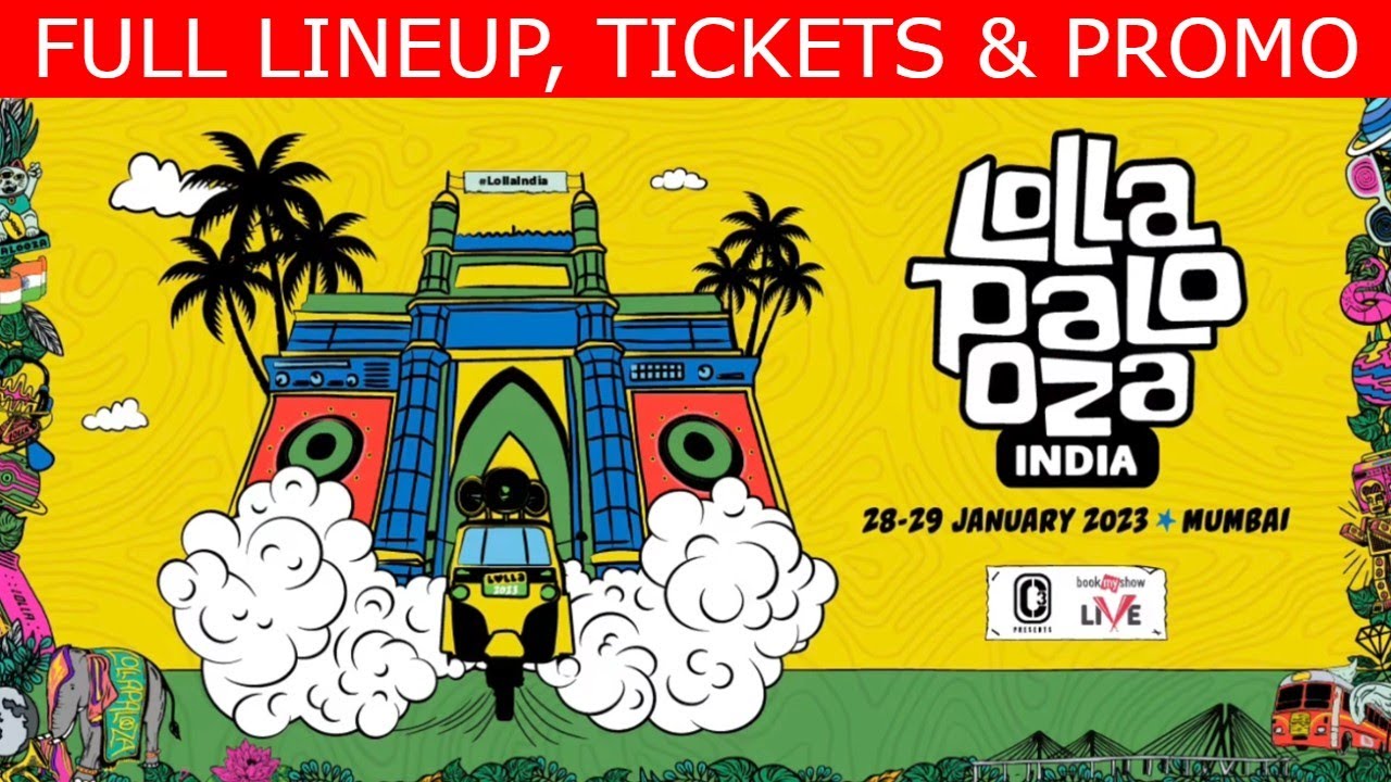 LOLLAPALOOZA INDIA 2023 Full Lineup, Tickets Details & Promo YouTube