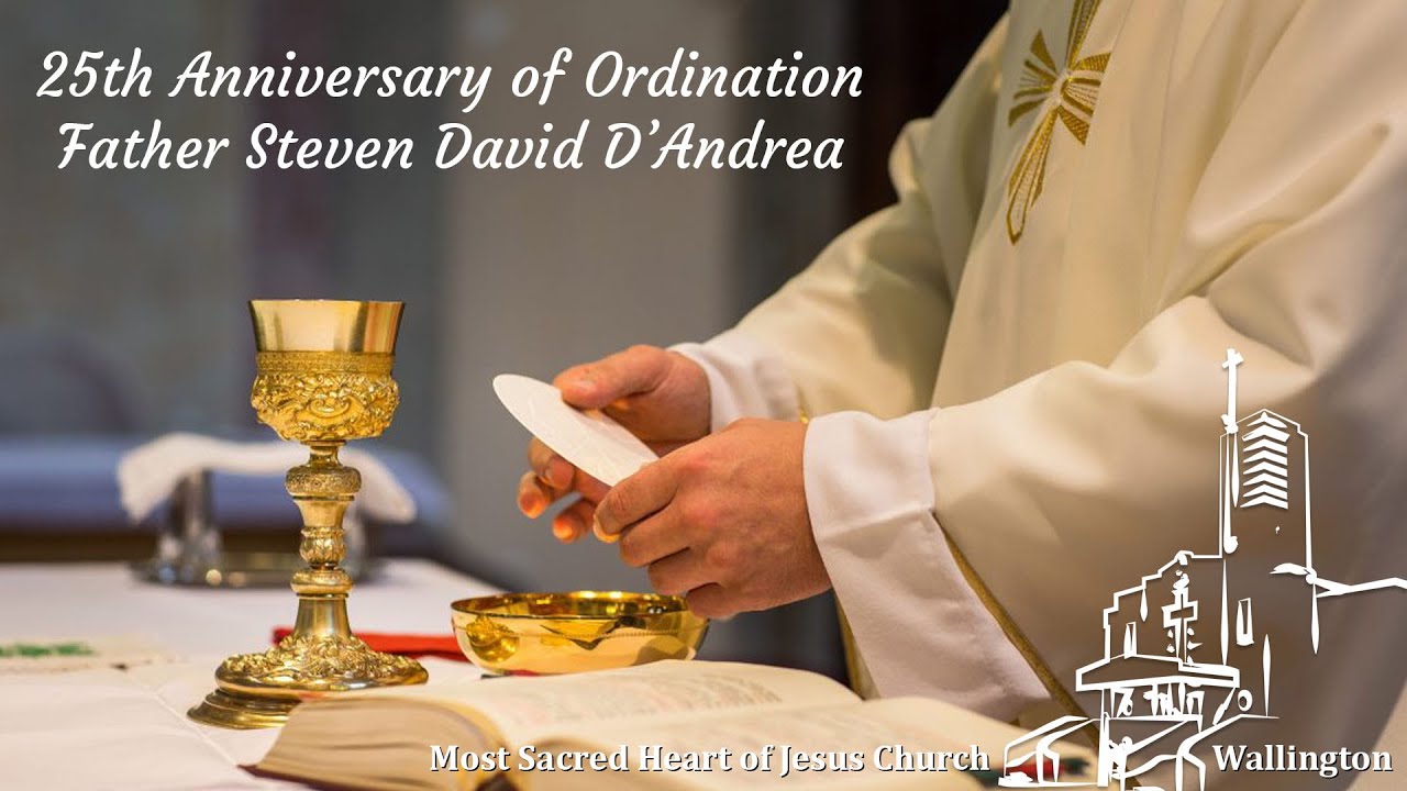 25th Anniversary of Ordination - Father Steven David D'Andrea 25th Anniversary of Ordination - Father Steven David D'Andrea