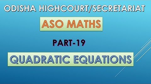 ODISHA ASO MATHS PART-19(QUADRATIC EQUATIONS)