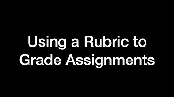Using a Rubric to Grade Assignments