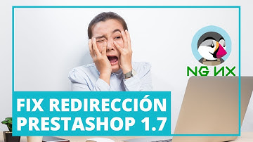 Soluciona este error de redirección si utilizas prestashop con nginx