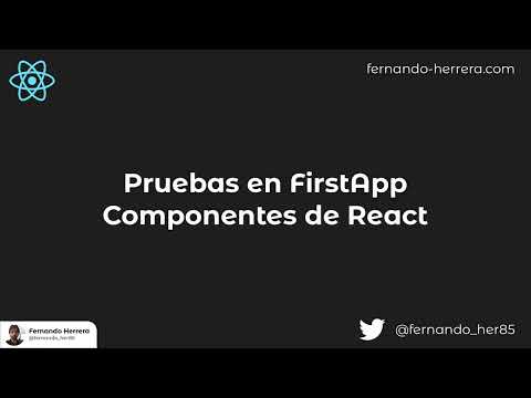 [S5/L13] React: de Cero a Experto (Hooks y MERN) - Pruebas en FirstApp | Componentes de React