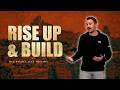 Rise Up and Build