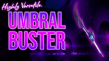 Umbral Buster - A Versatile Weapon Build - Dauntless 0.8.2