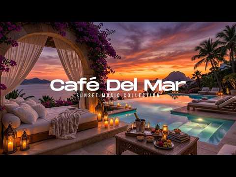 Luxury Chillout Lounge 2026 | Cafe Del Mar Style Sunset Escape 🌊🌇🎧