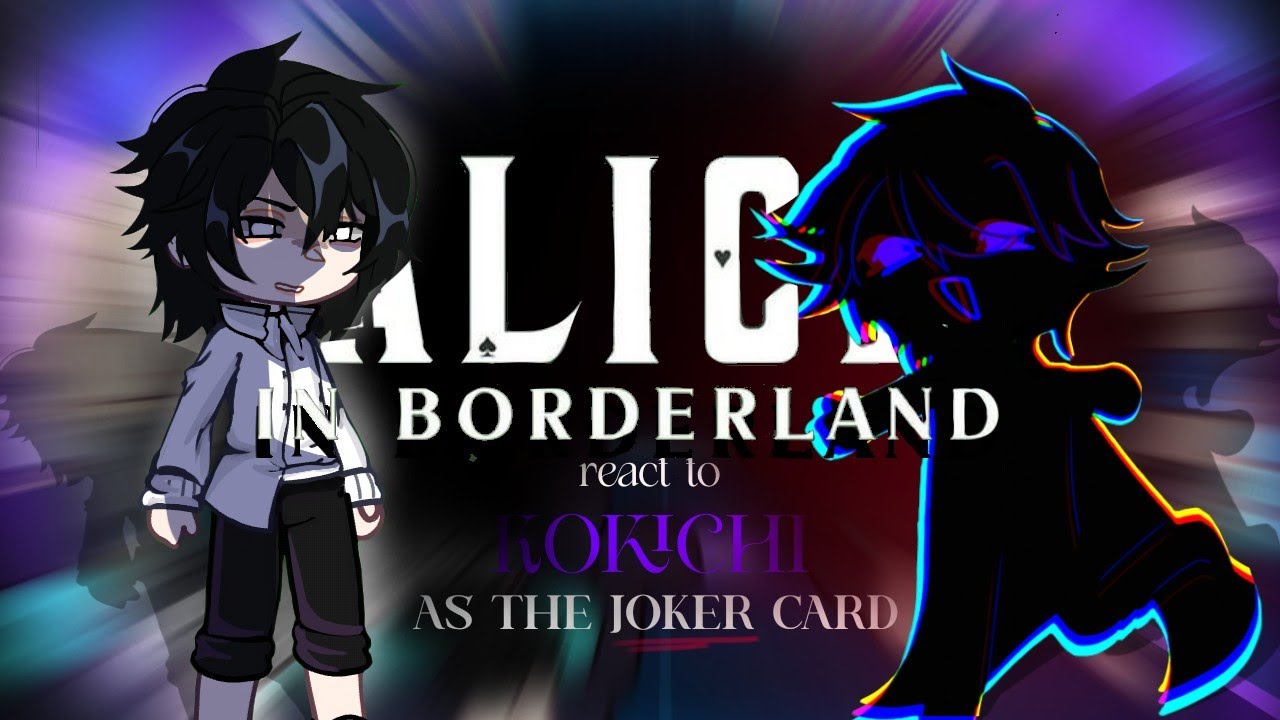 Alice In Borderlands react to Kokichi as the Joker Card || Part 1/? || READ DESC- || OOC/AIB AU ||