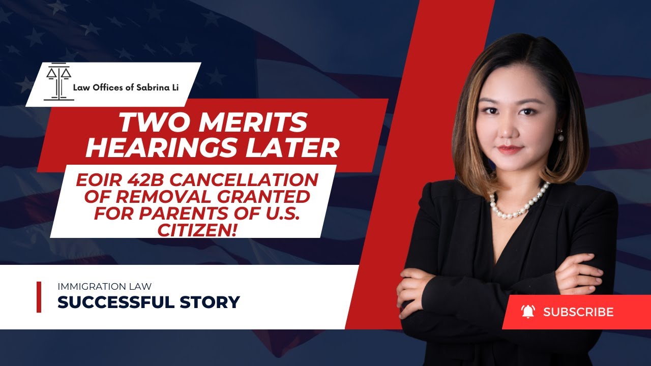 Two Merits Hearings Later, EOIR 42B Cancellation of Removal Granted for ...