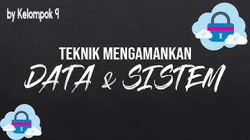 TEKNIK MENGAMANKAN DATA DAN SISTEM
