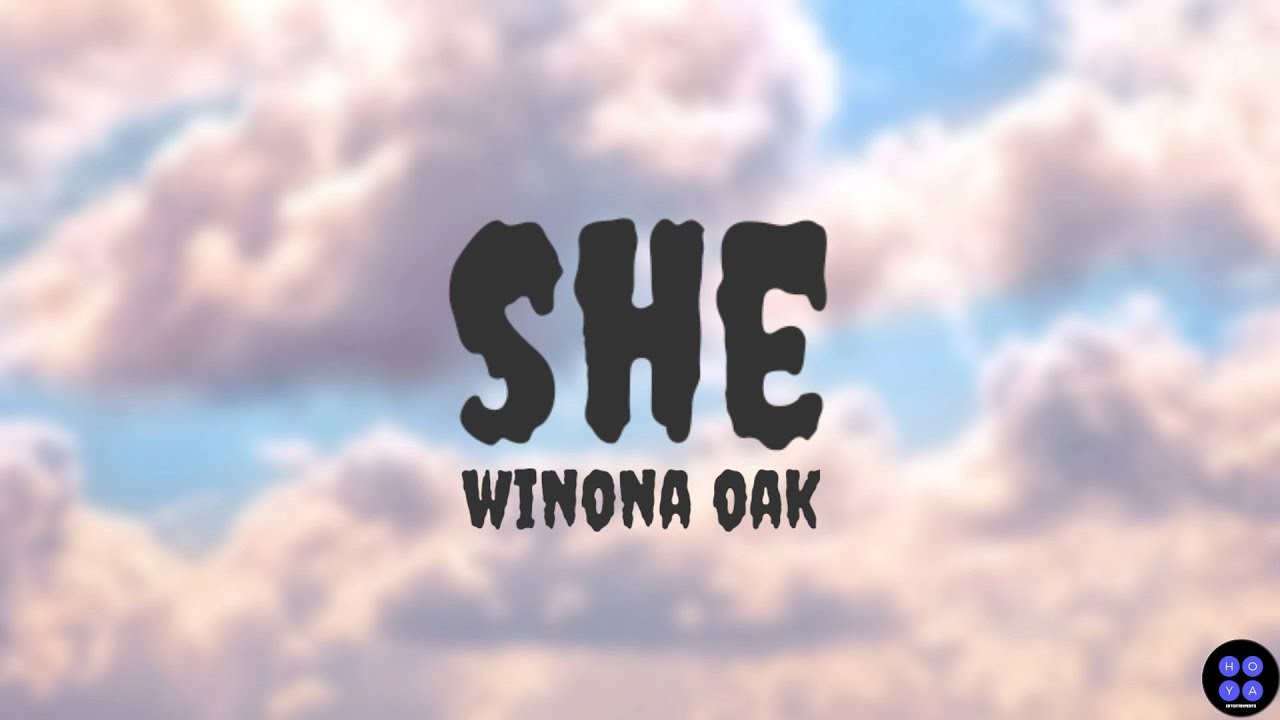 SHE | WINONA OAK | LYRICS VIDEO