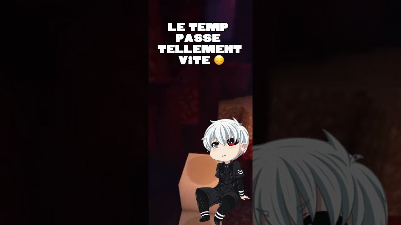 Le temp passe vite 😔