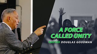 A Force Called Unity - Pastor Douglas Goodman
