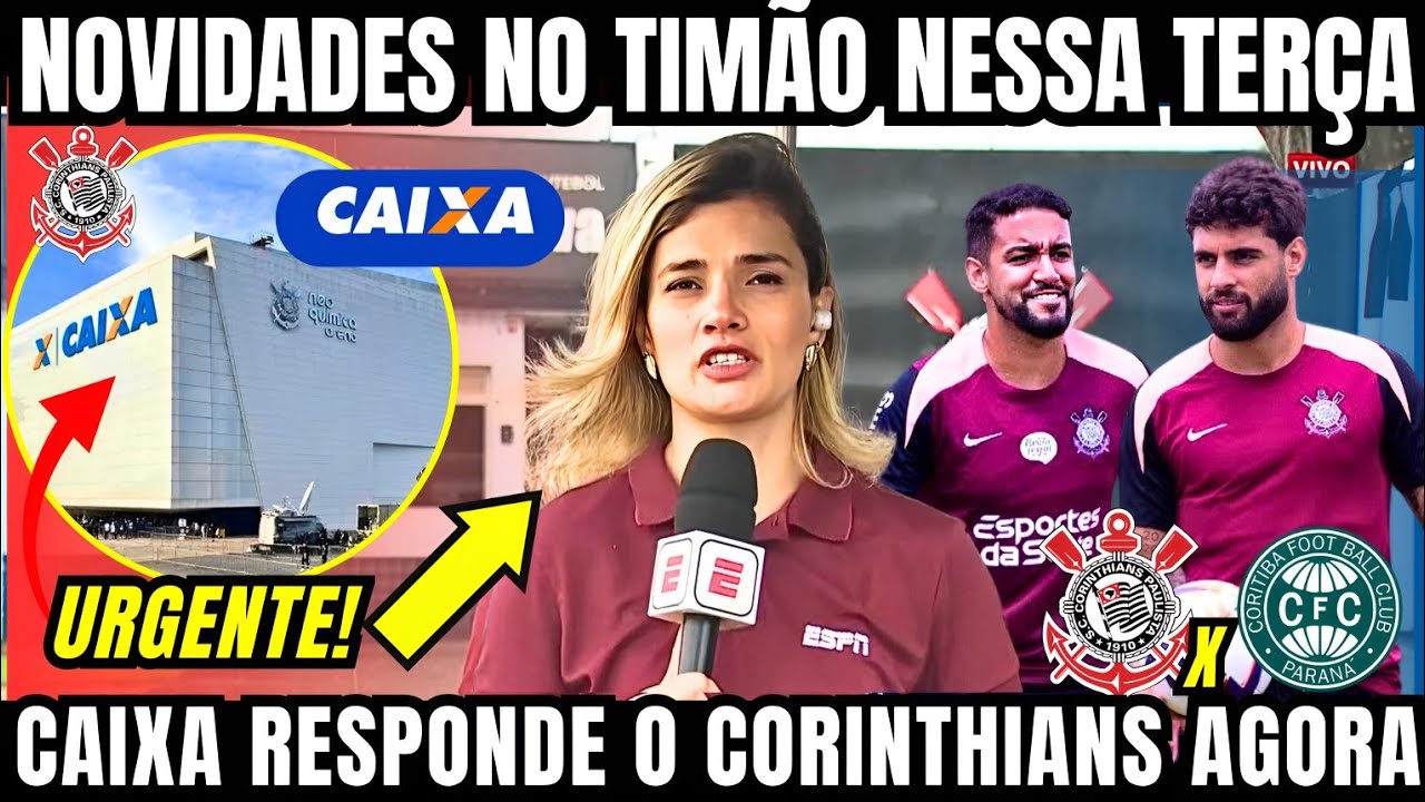 CAIXA RESPONDE PROPOSTA DO CORINTHIANS E AS ÚLTIMAS NOVIDADES DO TIMÃO PELO CAMPEONATO BRASILEIRO 