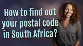 How to find out your postal code in South Africa?