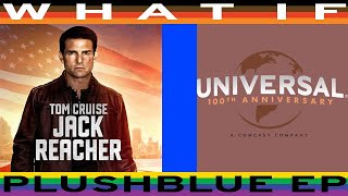 WHAT IF Jack Reacher was by Universal
