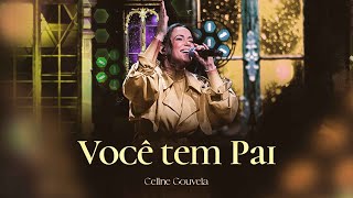 Celine Gouveia - VOCÊ TEM UM PAI (DVD Gratidão)