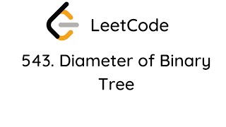 LeetCode 543. Diameter of Binary Tree (Python)