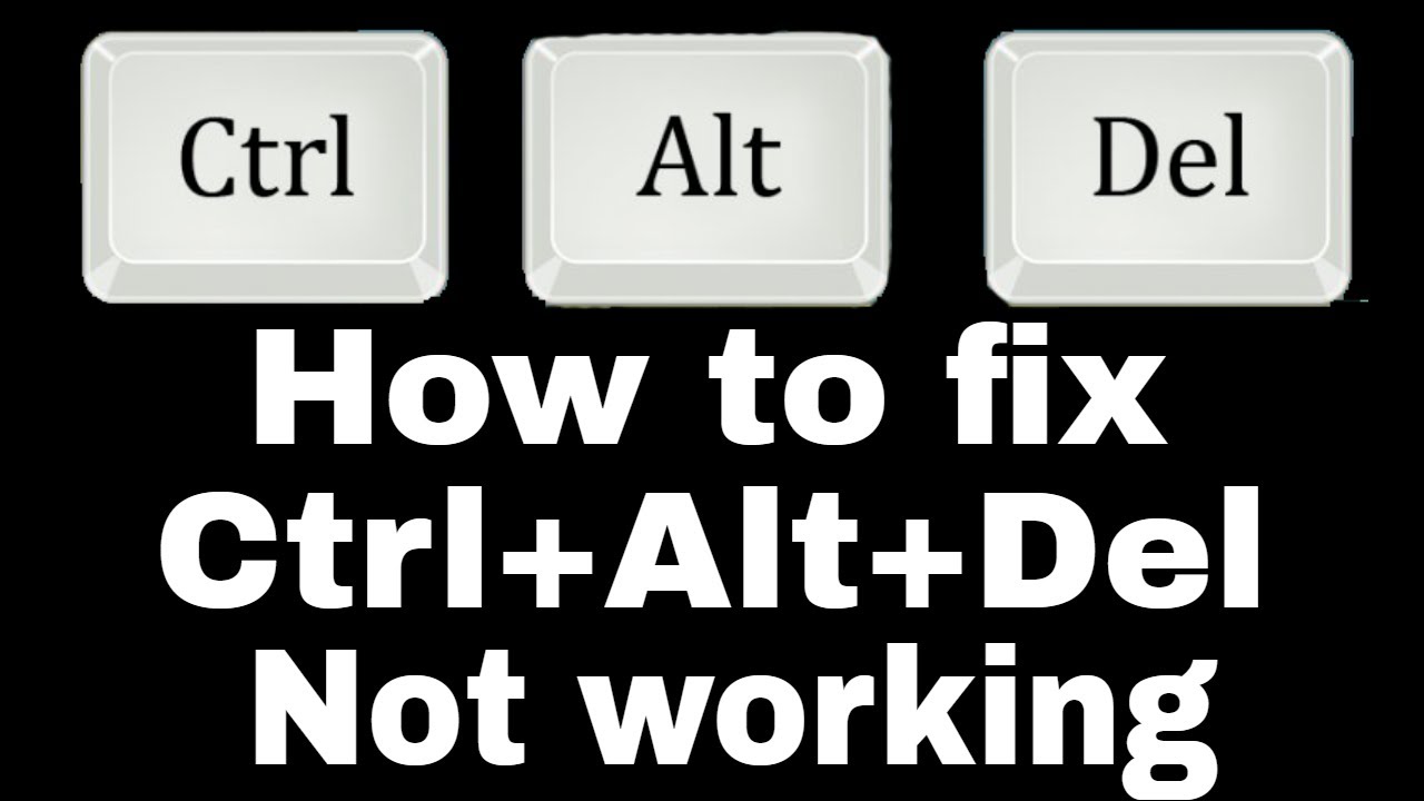 Ctrl alt del not working