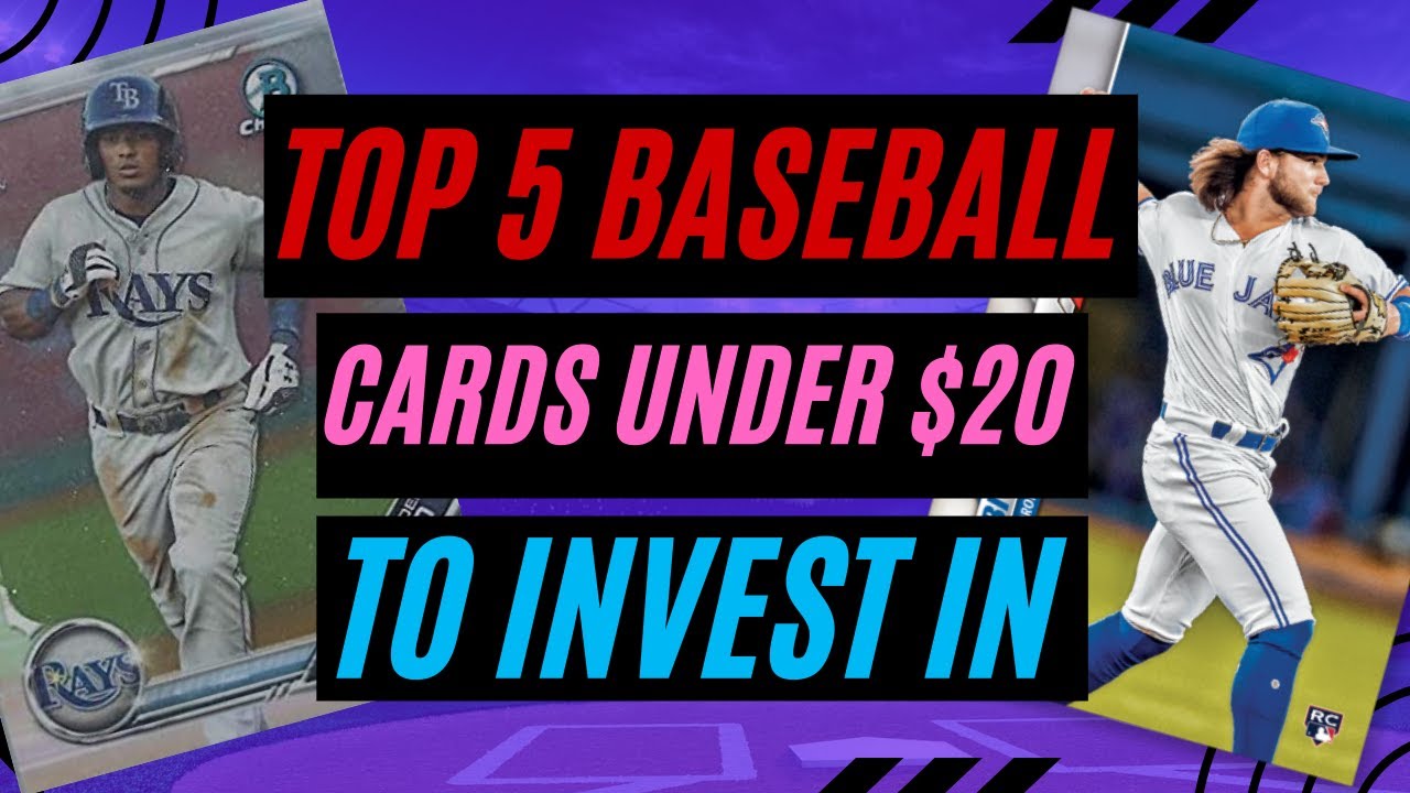 Top 5 Best Baseball Cards To Invest in Under 20 Dollars YouTube