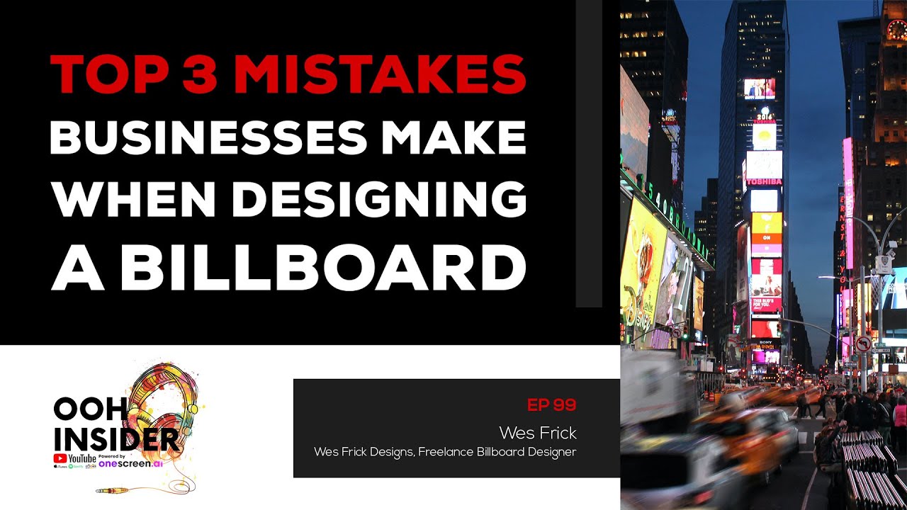 Top 3 Mistakes Businesses Make When Designing A Billboard