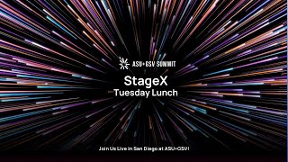 2025 ASU+GSV Summit - StageX - Tuesday Lunch LiveStream