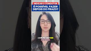 Perdeu O Prazo Para Indicar O Condutor?
