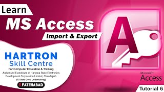 MS Access | Tutorial 6 | Import & Export | HARTRON SKILL CENTRE FATEHABAD