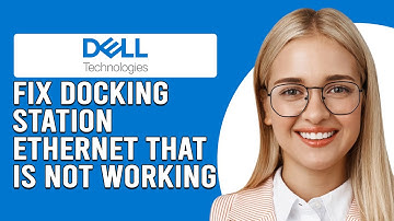 How To Fix Dell Docking Station Ethernet That Is Not Working (Learn The Main Cause And Solutions!)