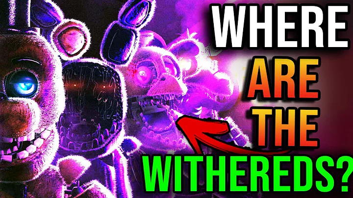 Why is FNAF 2 Movie MISSING The Withereds?