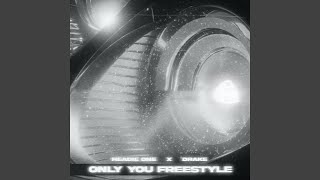 Only You Freestyle - Headie One & Drake