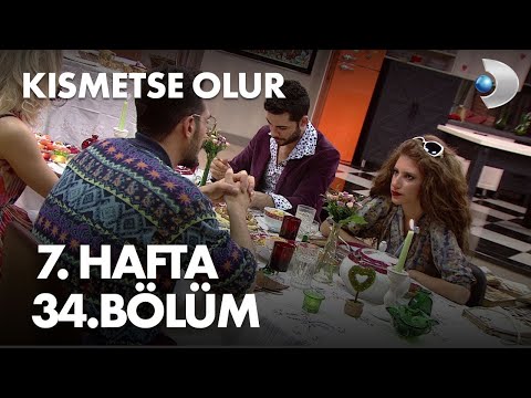 Kısmetse Olur 7. Hafta 34. Bölüm