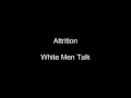 Attrition - White Men Talk