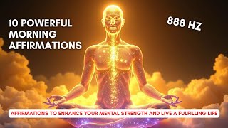 TRANSFORM YOUR MORNING | 10 Life-Changing Affirmations to Unlock Your Best Day Every | 888 Hz