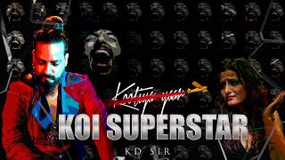 Kootiya Yaar Koi Superstar - KD Sir | Saloni Thakur | KDB Productions | RAPDRA