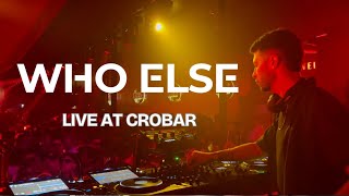 WHO ELSE - Live at Crobar, Buenos Aires | Progressive House & Melodic Techno Set