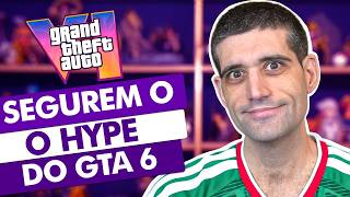 SEGUREM O HYPE DO GTA 6