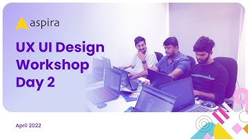 Day 2 - UX UI Design Workshop - UI Design & Case study | Workshop Facilitated by Rambal, Aspira