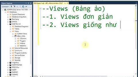 11- Views - Bảng ảo - SQL Server