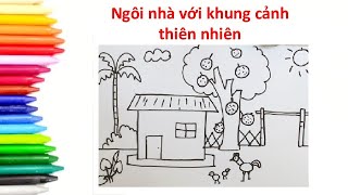 Vẽ ngôi nhà với khung cảnh thiên nhiên - YouTube