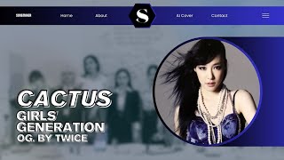 Girls' Generation (OT9) - CACTUS (OG by. TWICE) | AI Cover