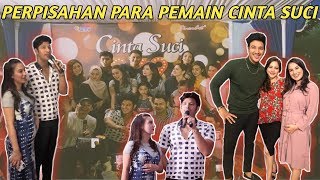PERPISAHAN PEMAIN CINTA SUCI | 31 JULI 2019