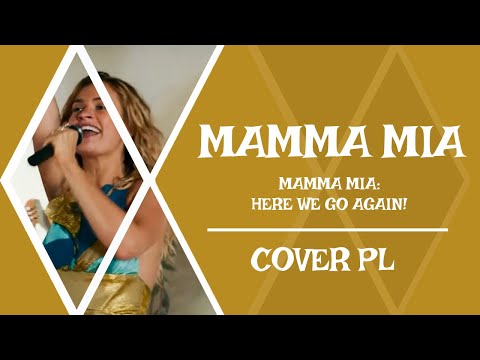 【♫】Mamma Mia! Here We Go Again - Mamma Mia【COVER PL】